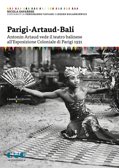 Parigi-Artaud-Bali Antonin Artaud vede il teatro balinese all'Esposizione Coloniale di Parigi 1931 I saggi del teatro