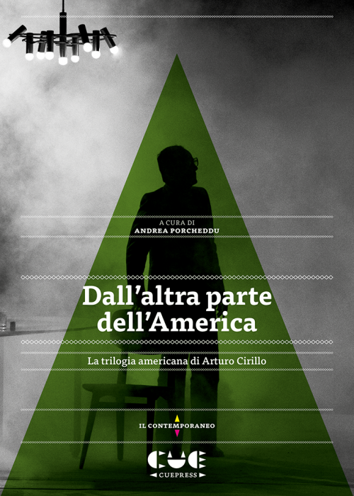 Dall'altra parte dell'America La trilogia americana di Arturo Cirillo Il contemporaneo